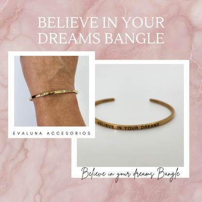 Believe in your Dreams Bangle